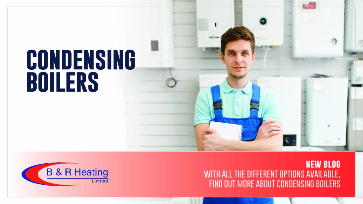 Condensing Boilers B & R Heating